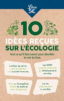 10 idées reçues sur l'écologie : tout ce qu'il faut savoir pour démêler le vrai du faux