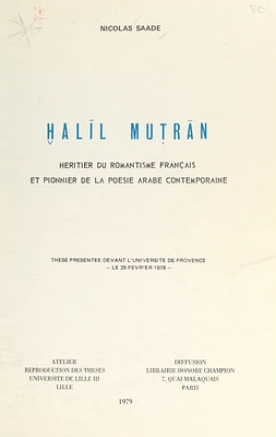 Ḫalīl Muṭrān, héritier du romantisme français et pionnier de la poésie arabe contemporaine