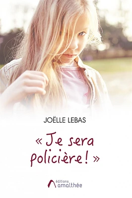 " Je sera policière ! : "