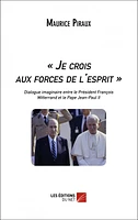 « Je crois aux forces de l'esprit »
