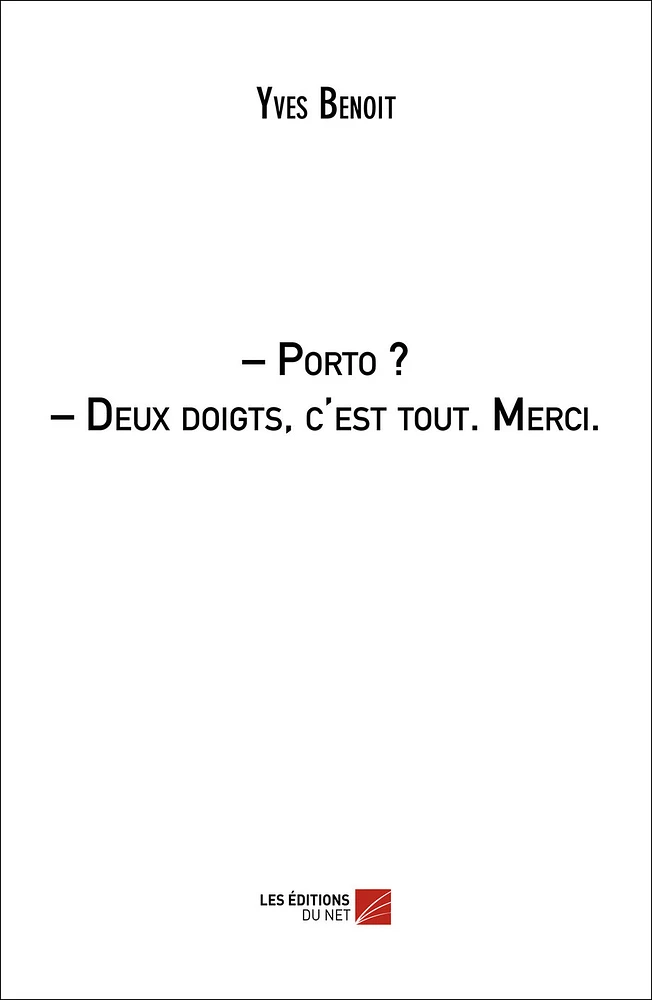- Porto ? - Deux doigts, c'est tout. Merci.