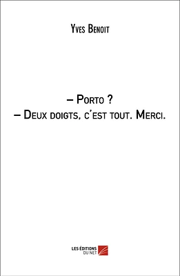 - Porto ? - Deux doigts, c'est tout. Merci.