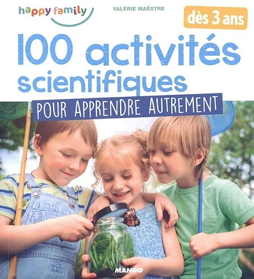 100 activités scientifiques pour apprendre autrement