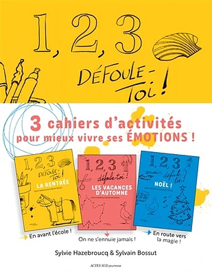 1, 2, 3 défoule-toi ! : 3 cahiers d'activités pour mieux vivre ses émotions !