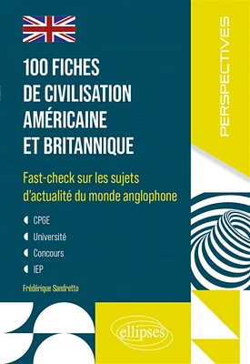 100 fiches de civilisation américaine et britannique : fast-check sur les sujets d'actualité du monde anglophone