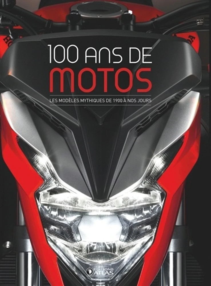 100 ans de motos : les modèles mythiques de 1900 à nos jours