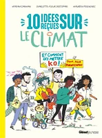 10 idées reçues sur le climat : et comment les mettre KO !