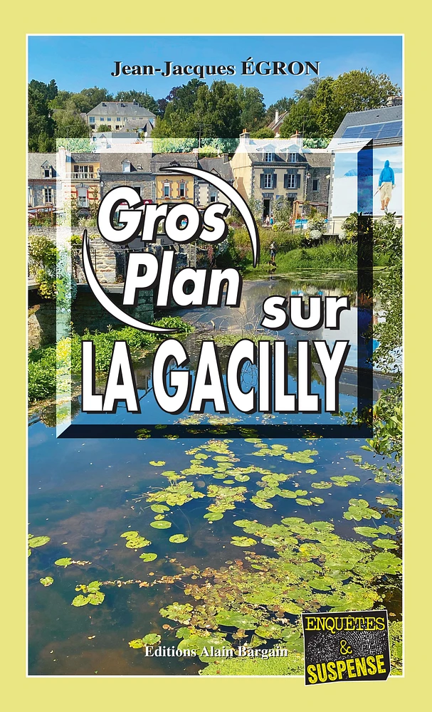 Gros plan sur La Gacilly - Les enquêtes du commandant Rosko : Tome 6