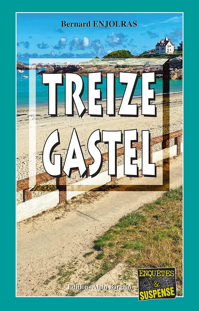 Treize Gastel - Les enquêtes de Bernie Andrew : Tome 15