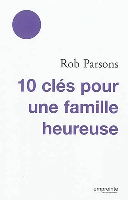 10 clés pour une famille heureuse