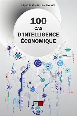 100 cas d'intelligence économique