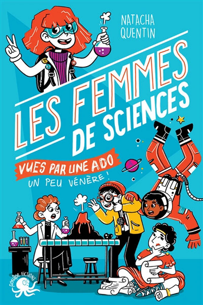 100 % bio : Les femmes de sciences vues par une ado un peu vénère !