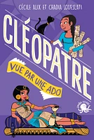100 % bio : Cléopâtre vue par une ado
