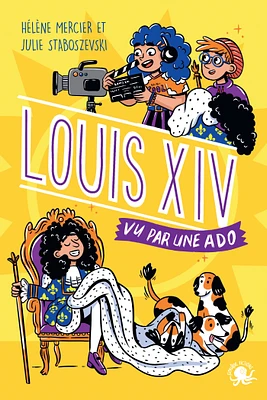 100 % bio : Louis XIV, vu par une ado