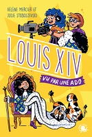100 % bio : Louis XIV, vu par une ado