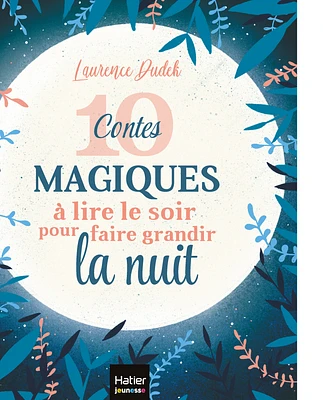 10 contes magiques à lire le soir pour faire grandir la nuit
