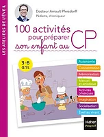 100 activités pour préparer son enfant au CP : 3-6 ans