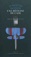 10 recettes pour recevoir une hôtesse de l'air