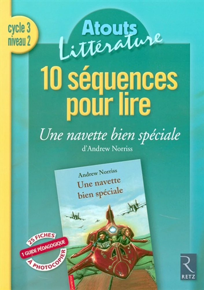 10 séquences pour lire Une navette bien spéciale, d'Andrew Norriss : cycle 3, niveau 2