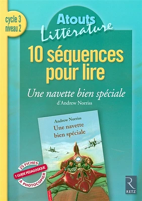 10 séquences pour lire Une navette bien spéciale, d'Andrew Norriss : cycle 3, niveau 2