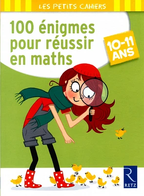 100 énigmes pour réussir en maths : 10-11 ans