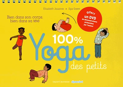 100 % yoga des petits : bien dans son corps, bien dans sa tête