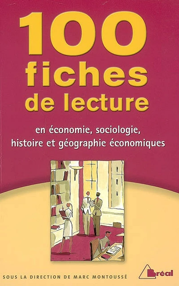 100 fiches de lecture en économie, sociologie, histoire et géographie économiques : classes préparatoires économiques et commerciales, 1er et 2e cycles universitaires