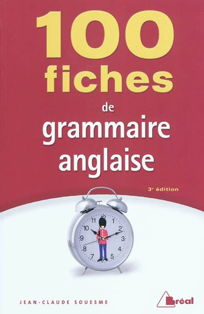 100 fiches de grammaire anglaise : terminales, classes préparatoires, 1er cycle universitaire