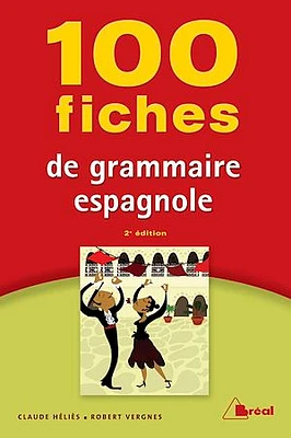 100 fiches de grammaire espagnole : terminales, classes préparatoires