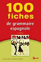 100 fiches de grammaire espagnole : terminales, classes préparatoires
