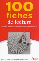 100 fiches de lecture en économie, sociologie, histoire et géographie économiques : classes préparatoires économiques et commerciales, 1er et 2e cycles universitaires