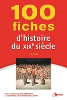 100 fiches d'histoire du XIXe siècle