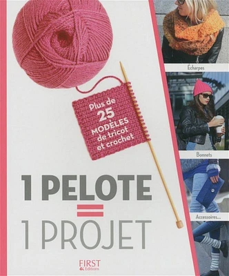 1 pelote : plus de 25 modèles de tricot et crochet