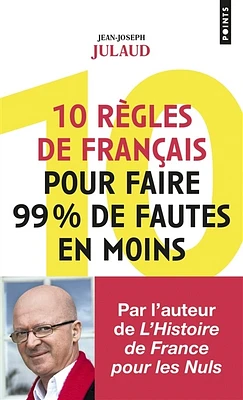 10 règles de français pour faire 99 % de fautes en moins