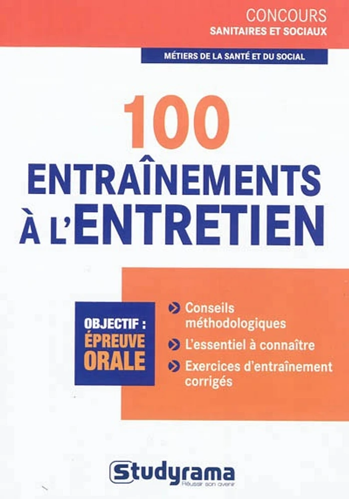 100 entraînements à l'entretien : objectif épreuve orale