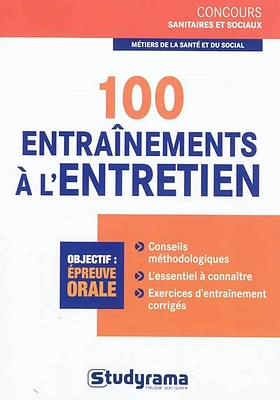 100 entraînements à l'entretien : objectif épreuve orale