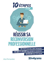 10 étapes pour réussir sa reconversion professionnelle