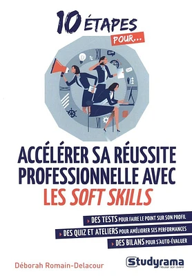 10 étapes pour accélérer sa réussite professionnelle avec les soft skills