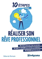 10 étapes pour réaliser son rêve professionnel