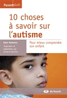 10 choses à savoir sur l'autisme : pour mieux comprendre son enfant