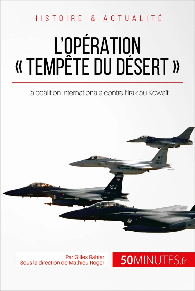« Tempête du désert » : L’opération militaire de la seconde guerre du Golfe