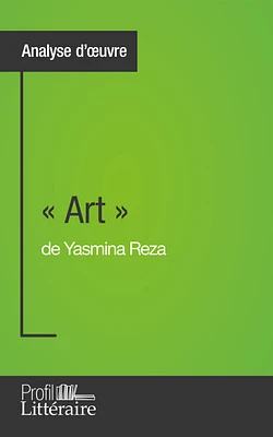 « Art » de Yasmina Reza (Analyse approfondie)