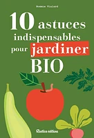 10 astuces indispensables pour jardiner bio