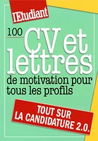 100 CV et lettres de motivation pour tous les profils : tout sur la candidature 2.0