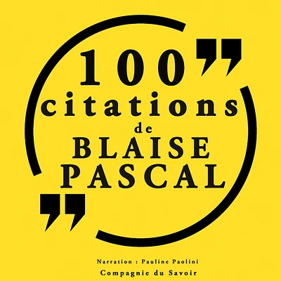 100 citations Blaise Pascal