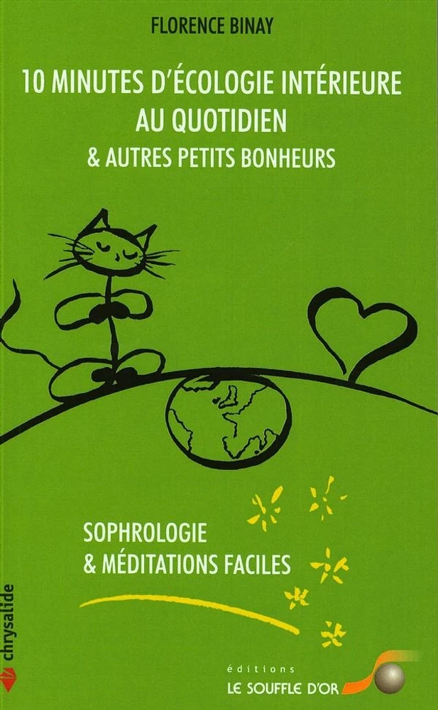 10 minutes d'écologie intérieure au quotidien & autres petits bonheurs : sophrologie & méditations faciles