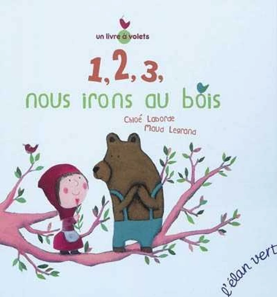 1, 2, 3, nous irons au bois : un livre à volets