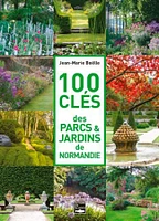 100 clés des parcs & jardins de Normandie