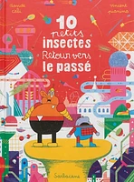 10 petits insectes T.3 : Retour vers le passé