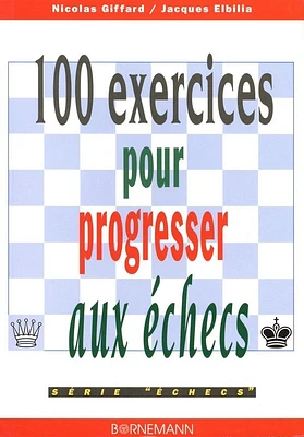 100 exercices pour progresser aux échecs